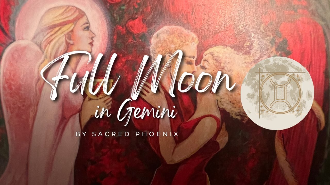 Full Moon in GEMINI – THE LOVERS & Culmination